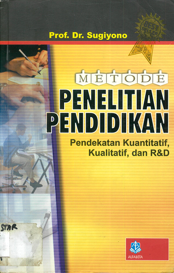 Sampul buku Metode Penelitian Pendidikan: Pendekatan Kuantitatif, Kualitatif, dan R&D