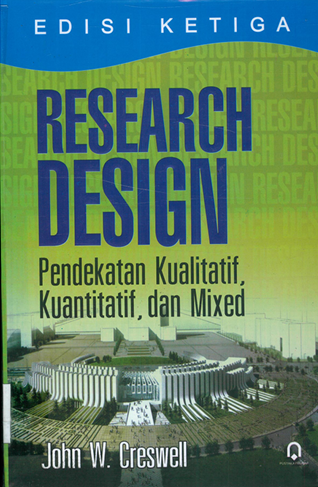 Sampul buku Research Design: Pendekatan Kualitatif, Kuantitatif, Dan Mixed, Edisi Ketiga