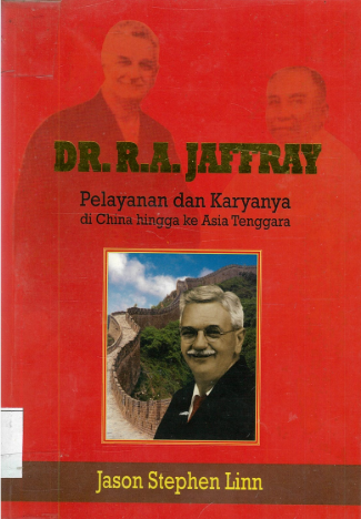 Sampul buku Dr. R.A. Jaffray: Pelayanan Dan Karyanya di Chnina Hingga ke Asia Tenggara