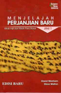Sampul buku Menjelajah Perjanjian Baru: Kitab Injil Dan Kisah Para Rasul, Jilid 1